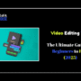 Video Editing Tips for Beginners and Professionals